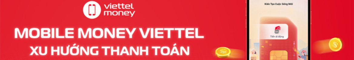 Chuyển đến Viettel Money để bắt đầu mua sắm và nhận hoàn tiền đến 22k tại TichLuy.vn